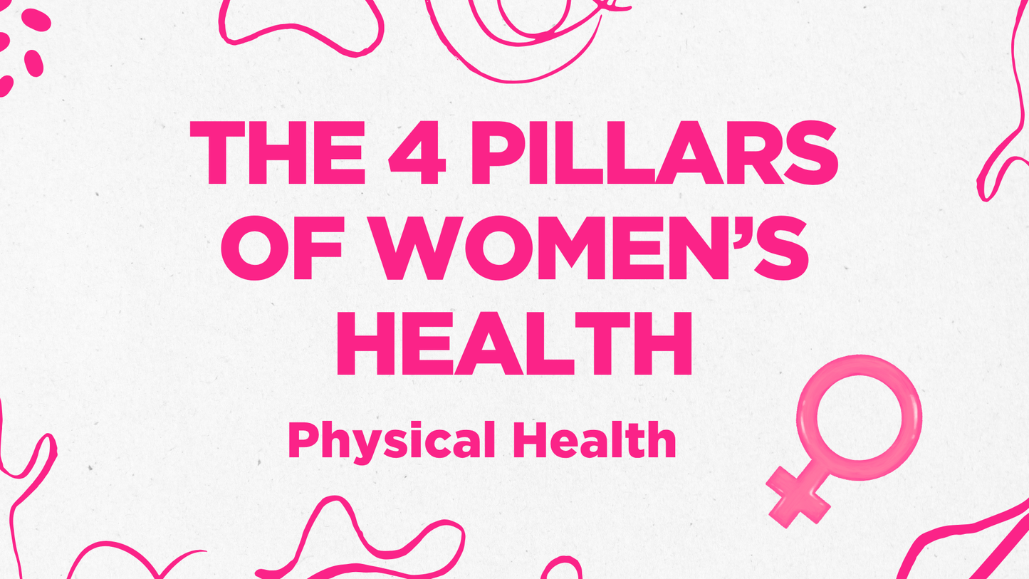 Pillars of Women's Health: Physical Health