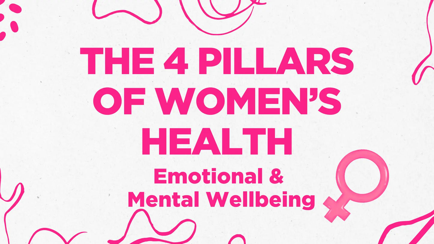Pillars of women's health: emotional and mental wellbeing