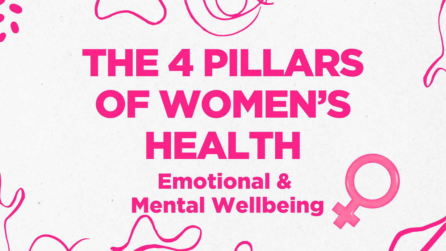 Pillars of women's health: emotional and mental wellbeing