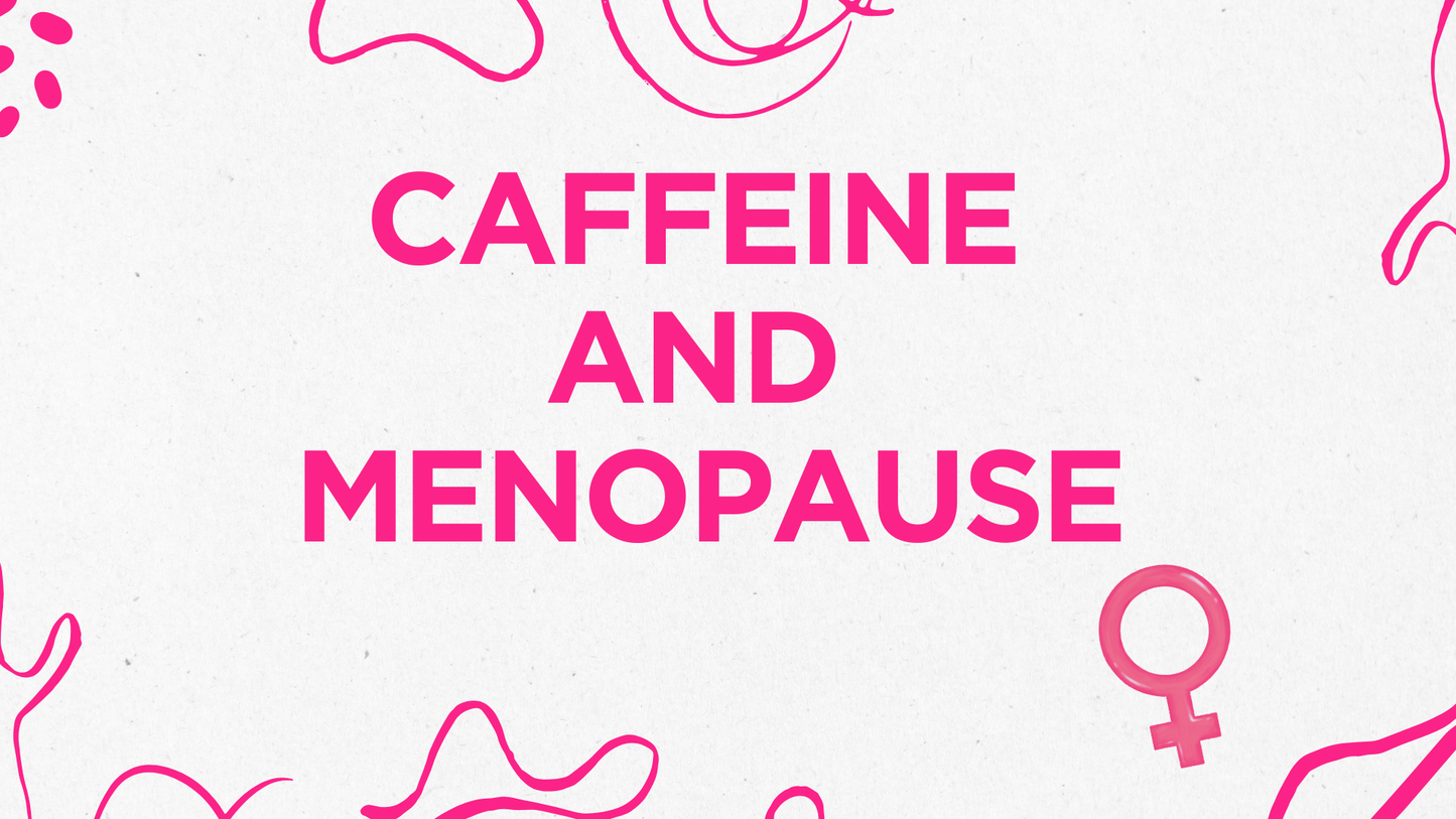 Caffeine and Menopause: Is Your Cuppa Helping or Hindering?